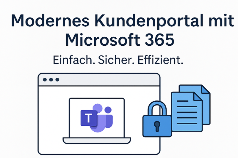 Das Kundenportal mit Microsoft 365 – Einfach, sicher und flexibel